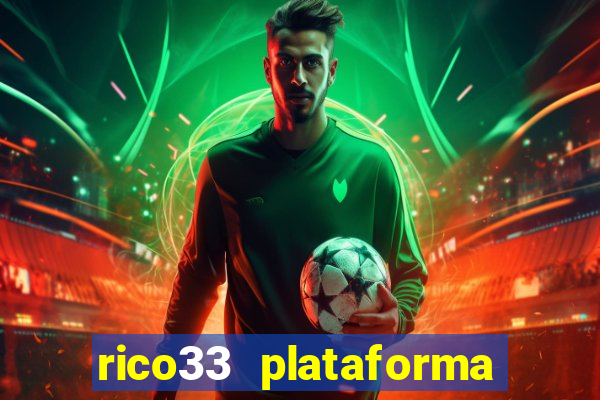 rico33 plataforma de jogos